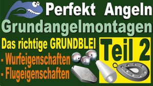 Grundangelmontagen Teil 02 - Wurfeigenschaften Flugeigenschaften