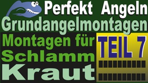 Grundangelmontagen Teil 7