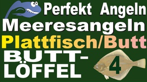 Plattfischangeln Teil 4 Buttlffel